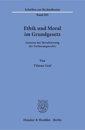 Graf | Ethik und Moral im Grundgesetz. | Buch | 978-3-428-15093-9 | sack.de