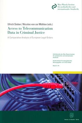 Sieber / Mühlen |  Access to Telecommunication Data in Criminal Justice | Buch |  Sack Fachmedien