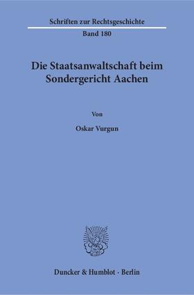 Vurgun |  Die Staatsanwaltschaft beim Sondergericht Aachen. | Buch |  Sack Fachmedien