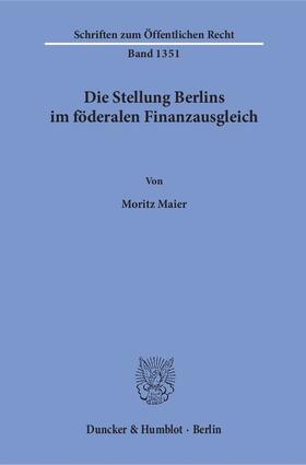Maier |  Maier, M: Stellung Berlins im föderalen Finanzausgleich. | Buch |  Sack Fachmedien