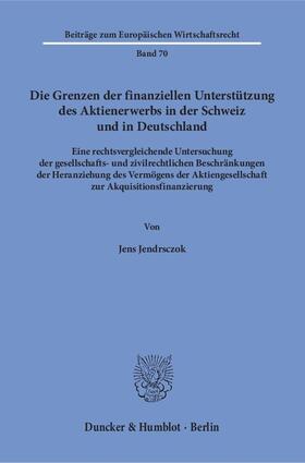 Jendrsczok |  Die Grenzen der finanziellen Unterstützung des Aktienerwerbs in der Schweiz und in Deutschland. | Buch |  Sack Fachmedien