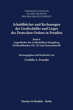 Franzke |  Schuldbücher und Rechnungen der Großschäffer und Lieger des Deutschen Ordens in Preußen. | Buch |  Sack Fachmedien