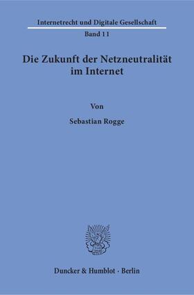 Rogge |  Die Zukunft der Netzneutralität im Internet | Buch |  Sack Fachmedien