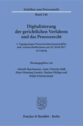 Buschmann / Gläß / Gonska |  Digitalisierung der gerichtlichen Verfahren und das Prozessrecht | Buch |  Sack Fachmedien