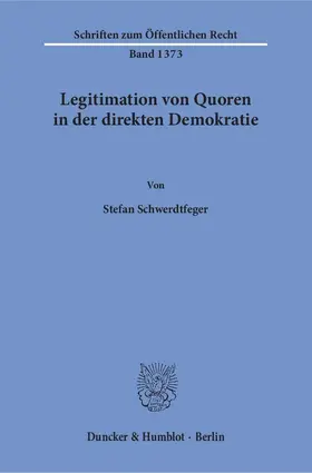 Schwerdtfeger |  Legitimation von Quoren in der direkten Demokratie. | Buch |  Sack Fachmedien