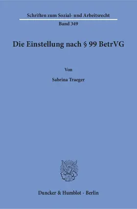 Traeger |  Die Einstellung nach § 99 BetrVG | Buch |  Sack Fachmedien