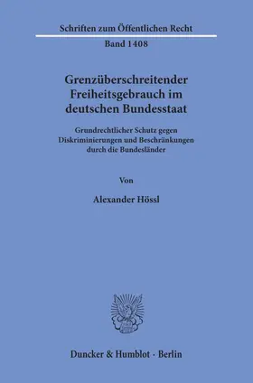 Hössl |  Grenzüberschreitender Freiheitsgebrauch im deutschen Bundesstaat | Buch |  Sack Fachmedien