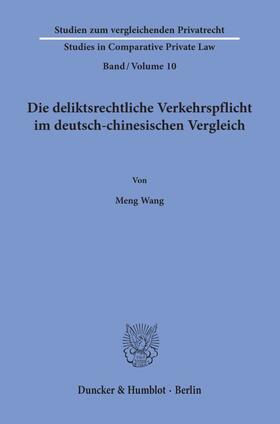 Wang |  Die deliktsrechtliche Verkehrspflicht im deutsch-chinesischen Vergleich. | Buch |  Sack Fachmedien