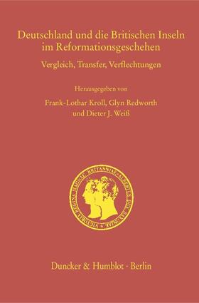 Kroll / Redworth / Weiß |  Deutschland und die Britischen Inseln im Reformationsgeschehen. | Buch |  Sack Fachmedien