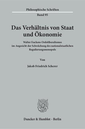 Scherer | Scherer, J: Verhältnis von Staat und Ökonomie | Buch | 978-3-428-15411-1 | sack.de