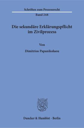 Papanikolaou |  Die sekundäre Erklärungspflicht im Zivilprozess. | Buch |  Sack Fachmedien