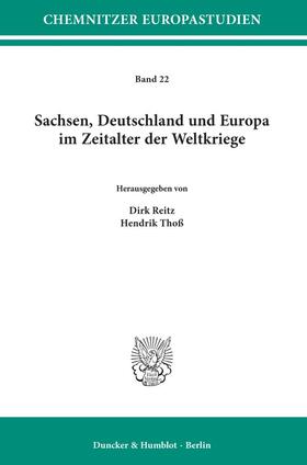 Reitz / Thoß |  Sachsen, Deutschland und Europa im Zeitalter der Weltkriege | Buch |  Sack Fachmedien