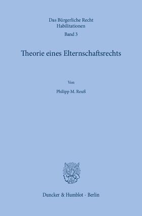Reuß |  Reuß, P: Theorie eines Elternschaftsrechts. | Buch |  Sack Fachmedien