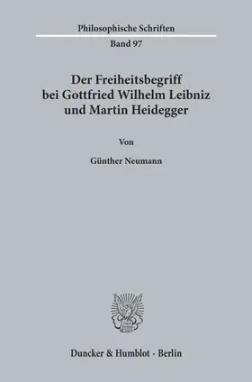 Neumann |  Der Freiheitsbegriff bei Gottfried Wilhelm Leibniz und Martin Heidegger. | Buch |  Sack Fachmedien