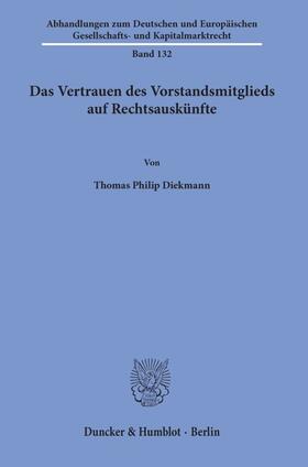 Diekmann | Das Vertrauen des Vorstandsmitglieds auf Rechtsauskünfte | Buch | 978-3-428-15546-0 | sack.de