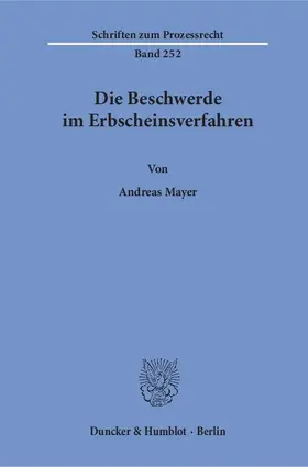 Mayer |  Die Beschwerde im Erbscheinsverfahren | Buch |  Sack Fachmedien