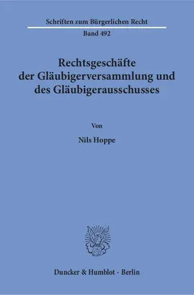 Hoppe |  Rechtsgeschäfte der Gläubigerversammlung und des Gläubigerausschusses | Buch |  Sack Fachmedien