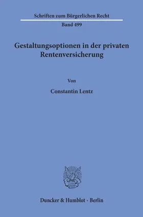 Lentz |  Gestaltungsoptionen in der privaten Rentenversicherung. | Buch |  Sack Fachmedien