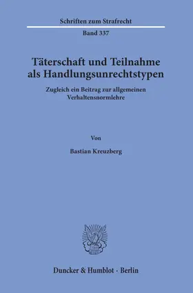 Kreuzberg |  Täterschaft und Teilnahme als Handlungsunrechtstypen | Buch |  Sack Fachmedien