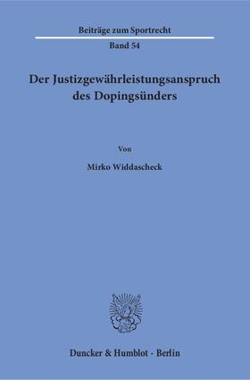 Widdascheck |  Der Justizgewährleistungsanspruch des Dopingsünders. | Buch |  Sack Fachmedien