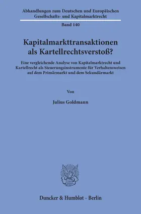 Goldmann |  Kapitalmarkttransaktionen als Kartellrechtsverstoß? | Buch |  Sack Fachmedien