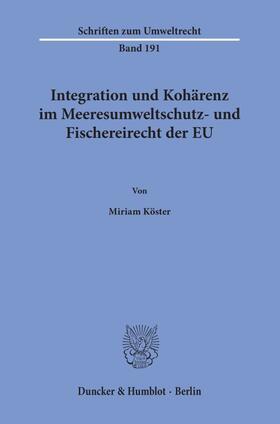 Köster |  Integration und Kohärenz im Meeresumweltschutz- und Fischereirecht der EU | Buch |  Sack Fachmedien