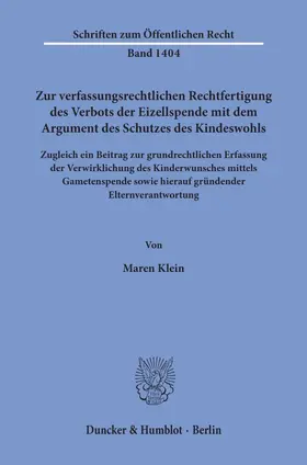 Klein |  Zur verfassungsrechtlichen Rechtfertigung des Verbots der Eizellspende mit dem Argument des Schutzes des Kindeswohls | Buch |  Sack Fachmedien