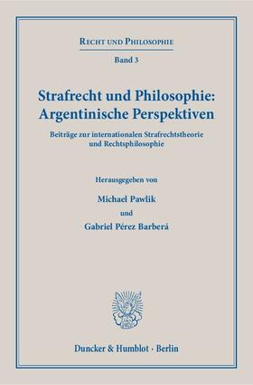 Pérez Barberá / Pawlik |  Strafrecht und Philosophie: Argentinische Perspektiven. | Buch |  Sack Fachmedien