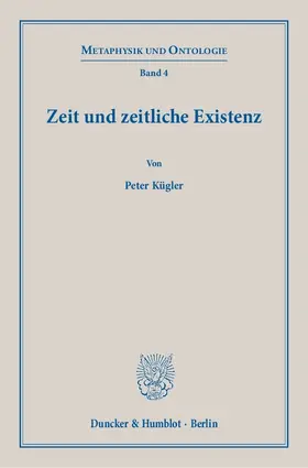 Kügler |  Zeit und zeitliche Existenz | Buch |  Sack Fachmedien