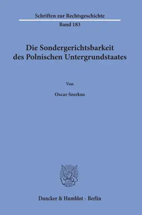 Szerkus |  Die Sondergerichtsbarkeit des Polnischen Untergrundstaates | Buch |  Sack Fachmedien