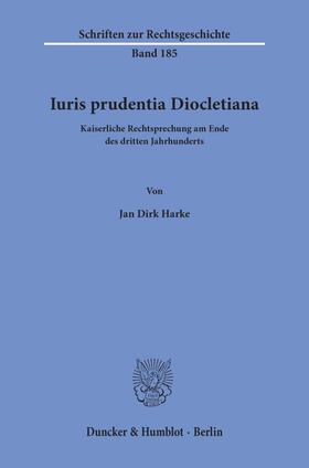 Harke |  Harke, J: Iuris prudentia Diocletiana. | Buch |  Sack Fachmedien