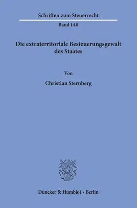 Sternberg |  Die extraterritoriale Besteuerungsgewalt des Staates | Buch |  Sack Fachmedien