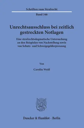 Weiß |  Unrechtsausschluss bei zeitlich gestreckten Notlagen | Buch |  Sack Fachmedien