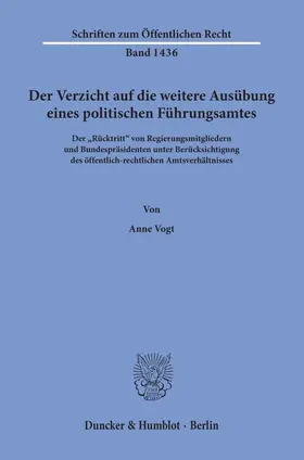 Vogt |  Der Verzicht auf die weitere Ausübung eines politischen Führungsamtes. | Buch |  Sack Fachmedien