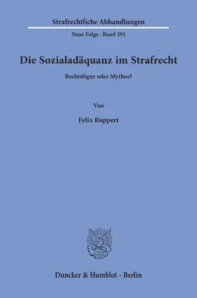 Ruppert |  Die Sozialadäquanz im Strafrecht | Buch |  Sack Fachmedien