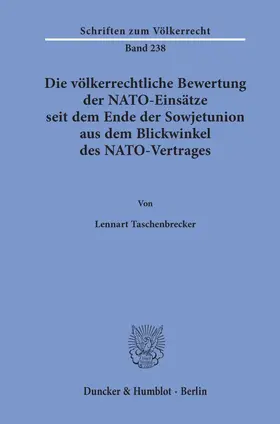 Taschenbrecker |  Die völkerrechtliche Bewertung der NATO-Einsätze seit dem Ende der Sowjetunion aus dem Blickwinkel des NATO-Vertrages | Buch |  Sack Fachmedien