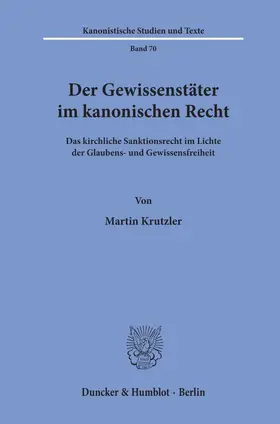 Krutzler |  Der Gewissenstäter im kanonischen Recht. | Buch |  Sack Fachmedien