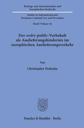 Penkuhn |  Der ordre-public-Vorbehalt als Auslieferungshindernis im europäischen Auslieferungsverkehr. | Buch |  Sack Fachmedien