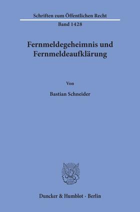 Schneider |  Fernmeldegeheimnis und Fernmeldeaufklärung. | Buch |  Sack Fachmedien