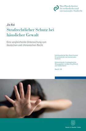Kui |  Kui, J: Strafrechtlicher Schutz bei häuslicher Gewalt | Buch |  Sack Fachmedien