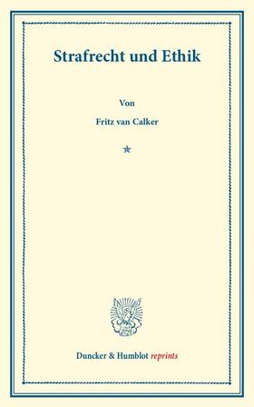 Calker |  Strafrecht und Ethik. | Buch |  Sack Fachmedien
