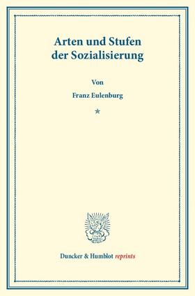 Eulenburg |  Arten und Stufen der Sozialisierung. Ein Gutachten. | Buch |  Sack Fachmedien