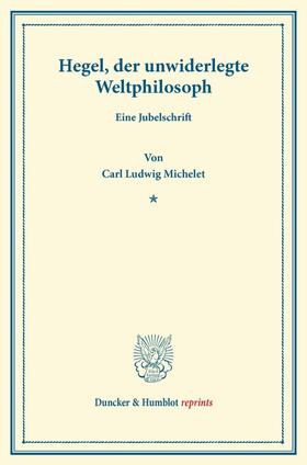Michelet |  Hegel, der unwiderlegte Weltphilosoph | Buch |  Sack Fachmedien