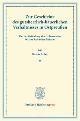 Aubin |  Zur Geschichte des gutsherrlich-bäuerlichen Verhältnisses in Ostpreußen | Buch |  Sack Fachmedien