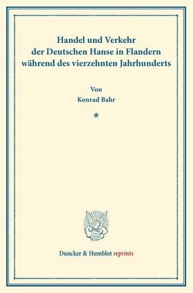 Bahr |  Handel und Verkehr der Deutschen Hanse | Buch |  Sack Fachmedien