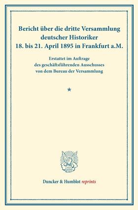  Bericht über die dritte Versammlung deutscher Historiker. | Buch |  Sack Fachmedien