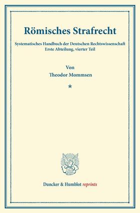 Mommsen / Binding |  Römisches Strafrecht | Buch |  Sack Fachmedien
