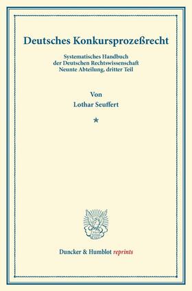 Seuffert / Binding |  Deutsches Konkursprozeßrecht | Buch |  Sack Fachmedien
