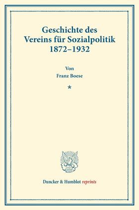 Boese | Geschichte des Vereins für Sozialpolitik 1872¿1932 | Buch | 978-3-428-16165-2 | sack.de