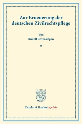 Bovensiepen |  Zur Erneuerung der deutschen Zivilrechtspflege. | Buch |  Sack Fachmedien